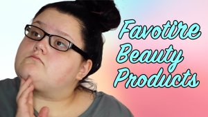 MARCH 2017  FAVORITE BEAUTY PRODUCTS